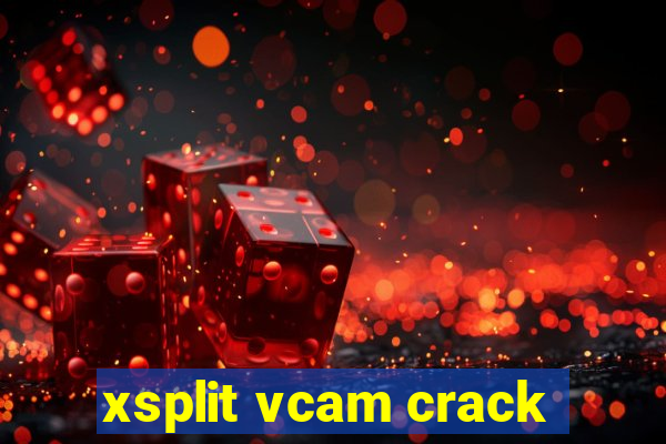 xsplit vcam crack